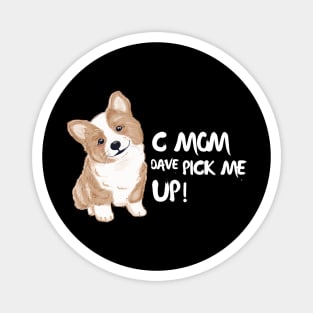 C Mom Dave Pick Me Up Magnet